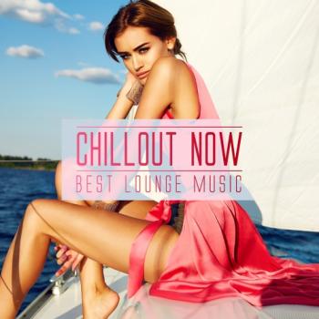 VA - Chillout Now Best Lounge Music