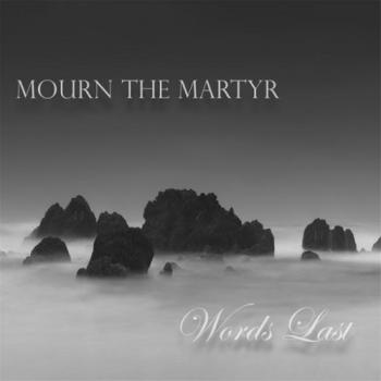 Mourn the Martyr - Words Last
