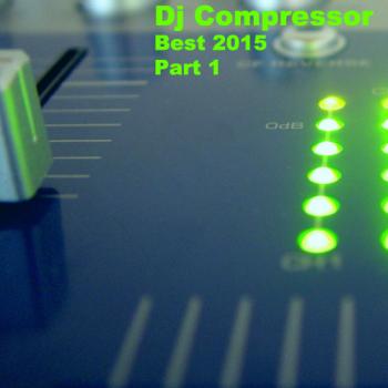 Dj Compressor - Best 2015 Part 1