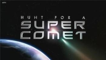    / Hunt for a Super Comet DVO