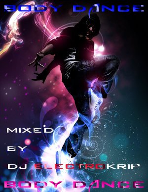Body dance - mixed by dj Electrokrip