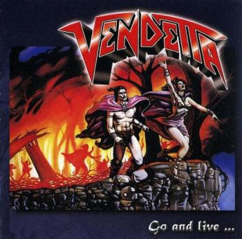 Vendetta - Go and Live Stay and Die