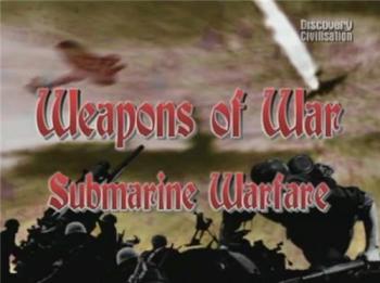  .   / Weapons of war. Submarine warfare VO