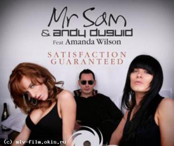 Mr Sam & Andy Duguid feat. Amanda Wilson - Satisfaction Guaranteed