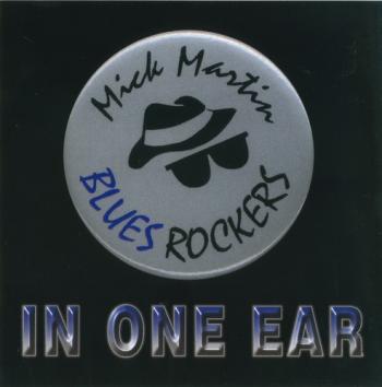 Mick Martin & The Blues Rockers - In One Ear