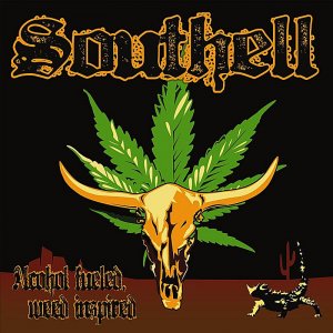Southell - Alcohol Fueled, Weed Inspired