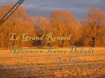 Le Grand Renard Afternoon Trance Delight 139