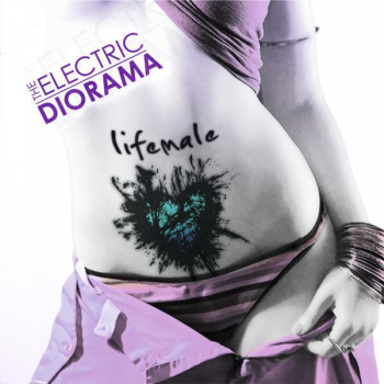 The Electric Diorama - Lifemale [US Special Edition]