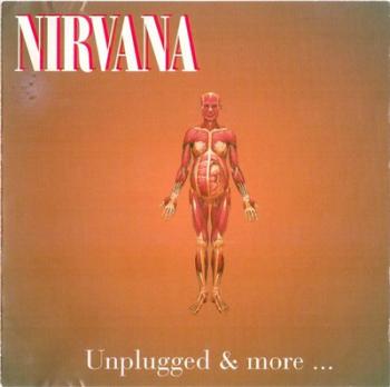 Nirvana - Unplugged and More