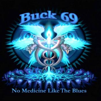 Buck 69 - No Medicine Like The Blues