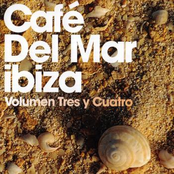 VA- Cafe Del Mar Ibiza: Volumen Tres Y Cuatro