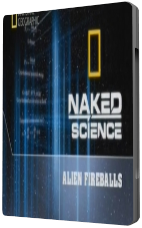    :    / Naked Science: Alien Fireballs VO