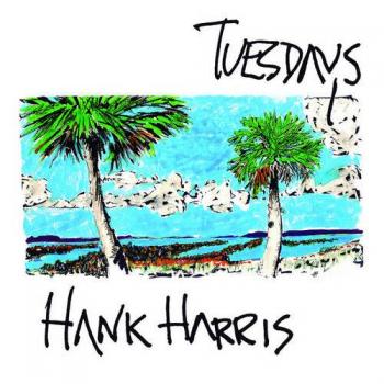 Hank Harris - Tuesdays
