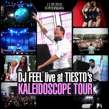 Dj Feel - Live at Tiesto`s: Kaleidoscope Tour, St-Petersburg