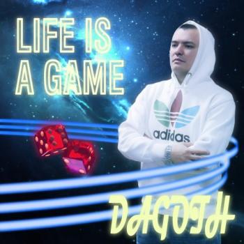 Dagoth - Life Is A Game
