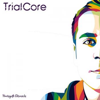 TrialCore - Powersynth Chronicles