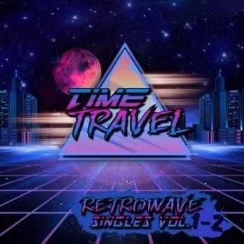 Time Travel - Retrowave Singles Vol.1-2
