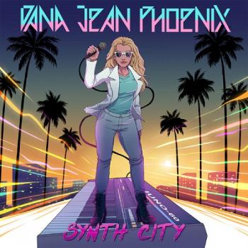 Dana Jean Phoenix - Synth City