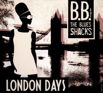 B.B. The Blues Shacks - London Days
