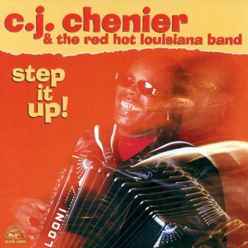 C.J. Chenier The Red Hot Louisiana Band - Step It Up!