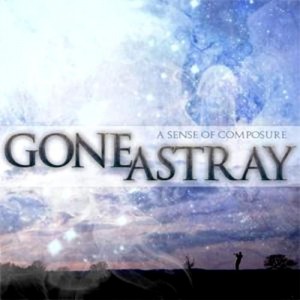 Gone Astray - A Sense Of Composure [EP]