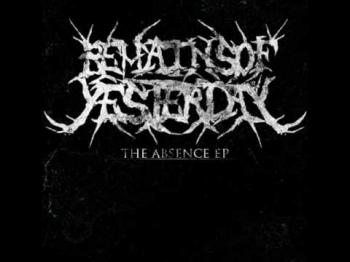 Remains Of Yesterday - The Absence [EP]