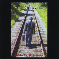 The Cheaters - Train to Wilderness