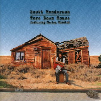 Scott Henderson - Tore Down House