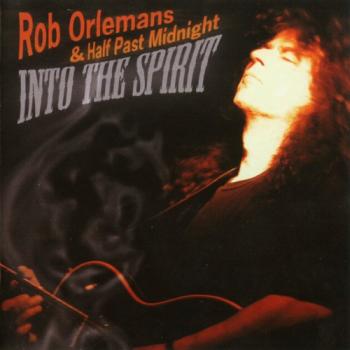Rob Orlemans Half Past Midnight - Into the Spirit