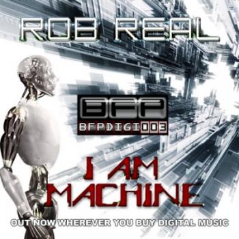 Rob Real - I Am Machine