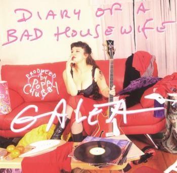 Galea - Diary Of A Bad Housewife