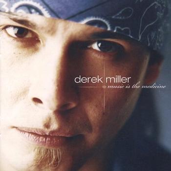 Derek Miller - Music Is the Medicine