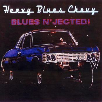 Heavy Blues Chevy - Blues n' Jected!