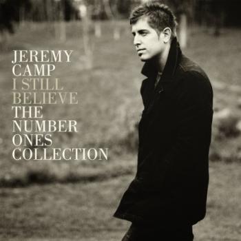 Jeremy Camp - I Still Believe: The Number Ones Collection