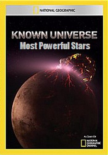 National Geographic:  .    / Known Universe. Most Powerful Stars VO