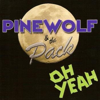 Pinewolf & the Pack - Oh Yeah!