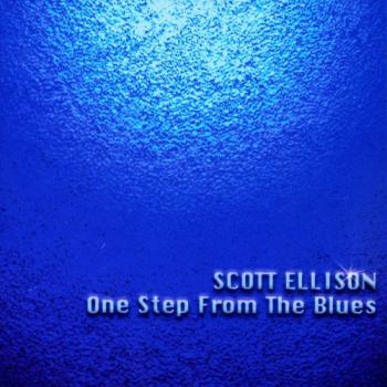 Scott Ellison - One Step From The Blues