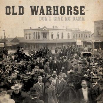 Old Warhorse - Don't Give No Damn