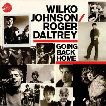 Wilko Johnson / Roger Daltrey Going Back Home