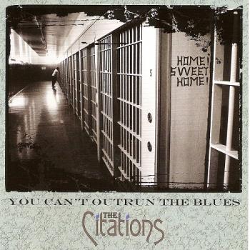 The Citations - You Can't Outrun the Blues