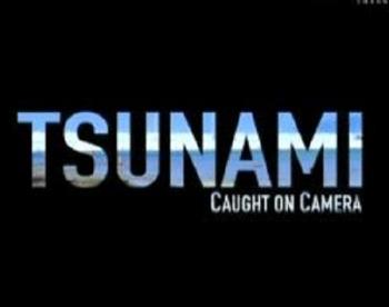 .   / Tsunami. Caught on camera