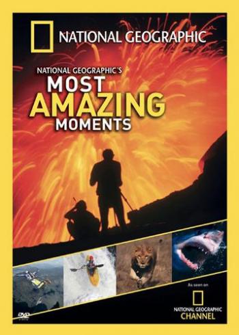   (2 ) / National Geographic: Most Amazing Moments (2 part)