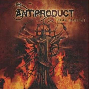 The Antiproduct - Fear Machine