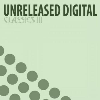 VA - Unreleased Digital Classics III (5 Years Anniversary Edition)