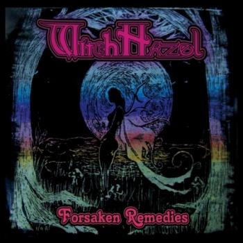 Witch Hazel - Forsaken Remedies