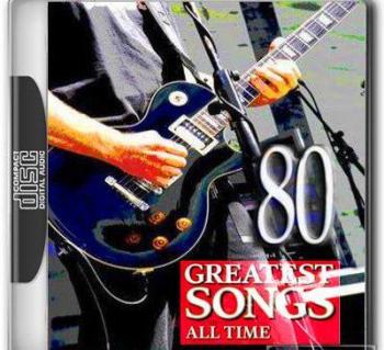 VA - 80 Greatest Songs of All Times