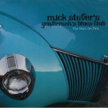 Mick Stover's Gentlemen's Blues Club - The Sky's on Fire