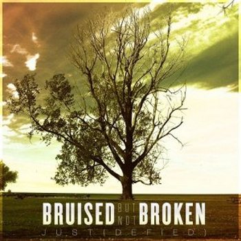 Bruised But Not Broken - Just