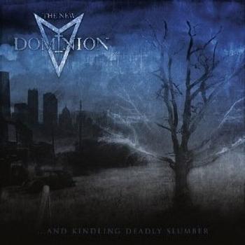The New Dominion - ... And Kindling Deadly Slumber