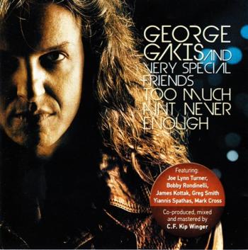 George Gakis - Too Much Ain't Ever Enough